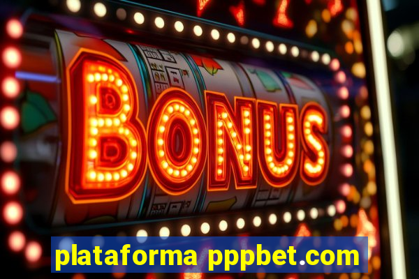 plataforma pppbet.com